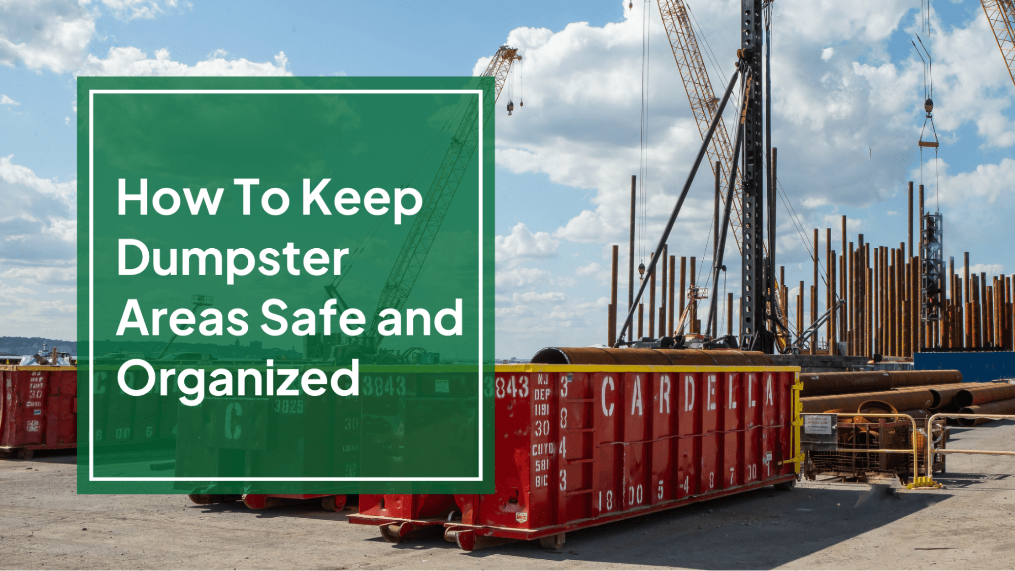 How Construction Superintendents Can Keep Dumpster Areas Safer and More Organized