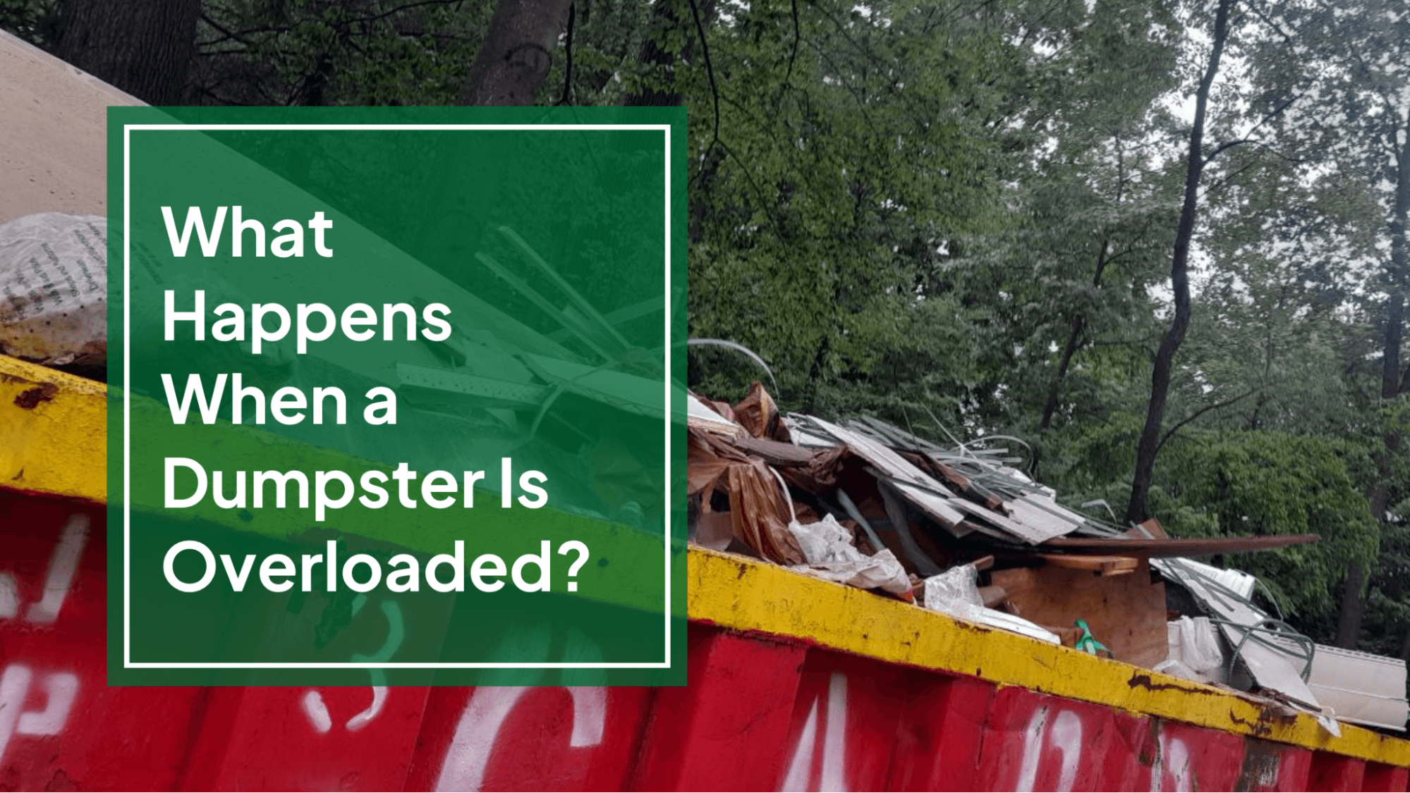 What Happens When a Dumpster Is Overloaded?